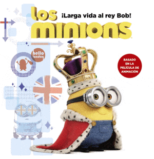 Los Minions ¡Larga vida al rey Bob!