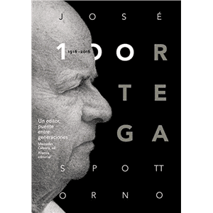 José Ortega Spottorno (1916-2016). Un editor, puente entre gener