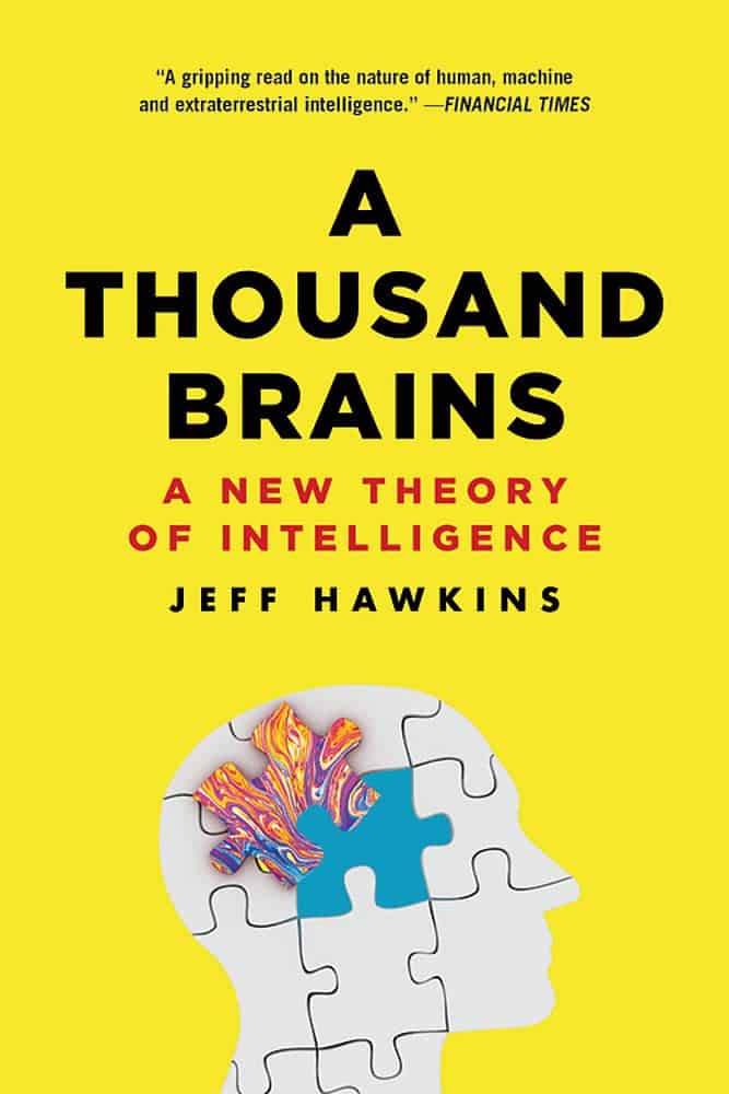 A Thousand Brains A New Theory of Intelligence