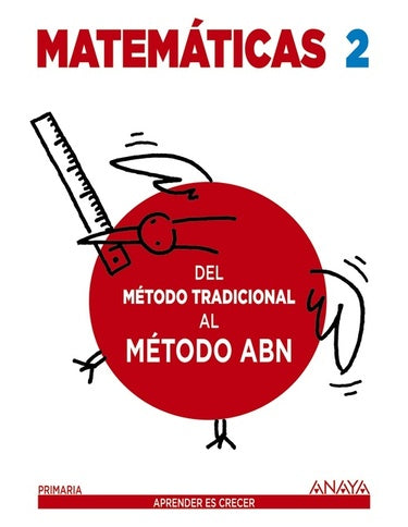 Matemáticas 2 Del cálculo y problemas tradicional al ABN