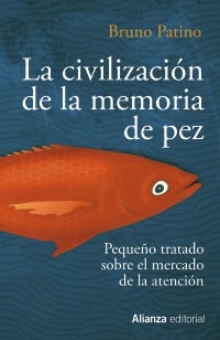 La civilización de la memoria de pez