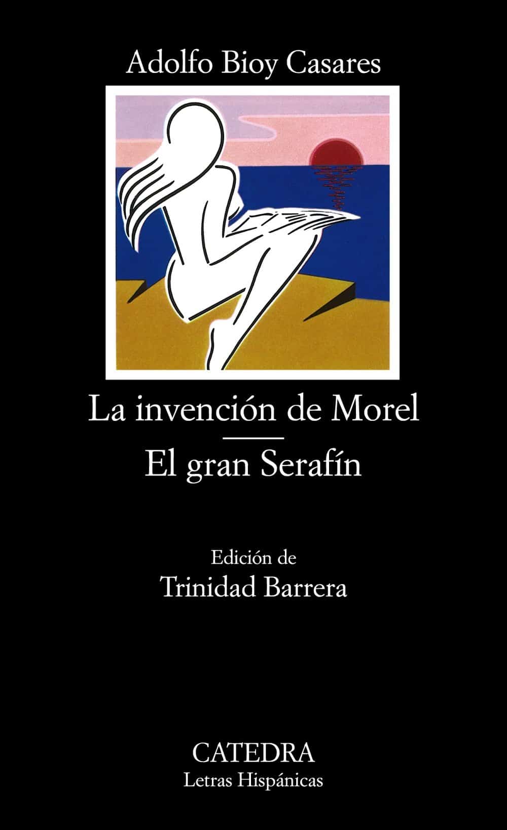 La invención de Morel El gran Serafín