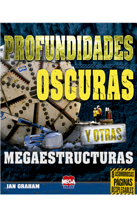 Megaestructuras. Las Profundidades más oscuras