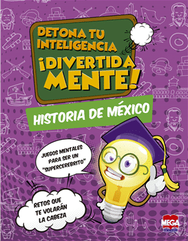 Historia de México. Detona tu inteligencia