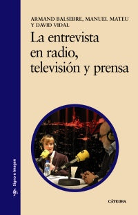 la entrevista en radio, televisión y prensa